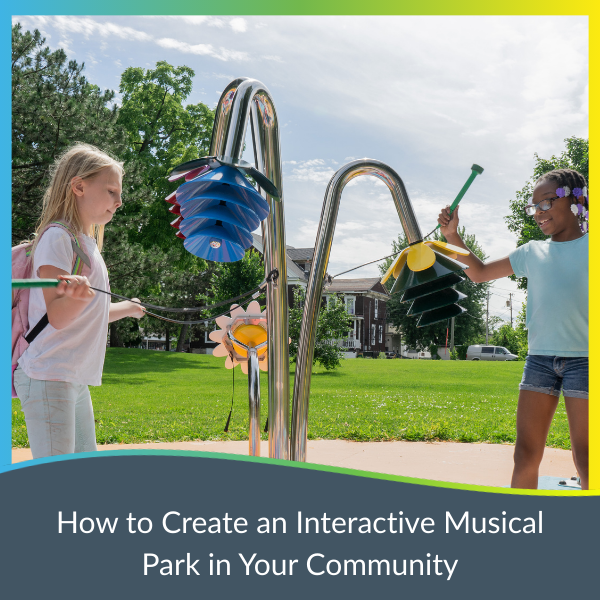 How to Create an Interactive Musical Park in Your Community